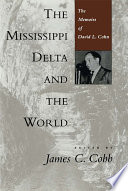 The Mississippi Delta and the World : the memoirs of David L. Cohn /
