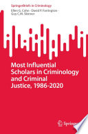 Most Influential Scholars in Criminology and Criminal Justice, 1986-2020 /