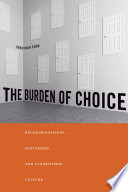 The burden of choice : recommendations, subversion, and algorithmic culture /