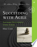 Succeeding with agile : software development using Scrum /