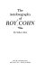 The autobiography of Roy Cohn /