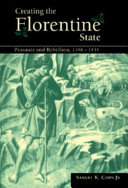 Creating the florentine state : peasants and rebellion, 1348-1434 /