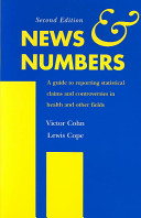 News & numbers : a guide to reporting statistical claims and controversies in health and other fields /