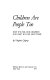 Children are people too : how we fail our children and how we can love them /