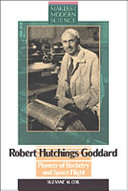 Robert Hutchings Goddard : pioneer of rocketry and space flight /