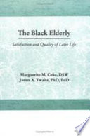 The Black elderly : satisfaction and quality of later life /