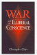 War and the illiberal conscience /