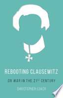 Rebooting Clausewitz : on War in the twenty-first century /