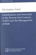 Globalisation and insecurity in the twenty-first century : NATO and the management of risk /
