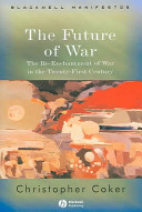The future of war : the re-enchantment of war in the twenty-first century /
