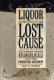 Liquor in the land of the lost cause : southern white evangelicals and the prohibition movement /