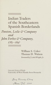 Indian traders of the southeastern Spanish borderlands : Panton, Leslie & Company and John Forbes & Company, 1783-1847 /