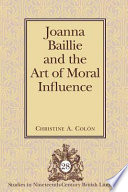 Joanna Baillie and the art of moral influence /