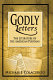 Godly letters : the literature of the American Puritans /