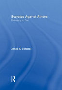 Socrates against Athens : philosophy on trial /