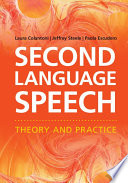 Second language speech : theory and practice /