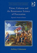 Titian, Colonna and the Renaissance science of procreation : Equicola's seasons of desire /