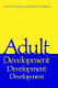 Adult development : a new dimension in psychodynamic theory and practice /