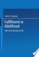 Fulfillment in adulthood : paths to the pinnacle of life /