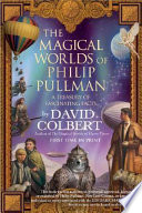 The magical worlds of Philip Pullman : a treasury of fascinating facts /