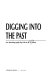 Digging into the past : an autobiography /