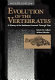 Evolution of the vertebrates : a history of the backboned animals through time /