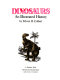 Dinosaurs, an illustrated history /