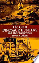 The great dinosaur hunters and their discoveries /