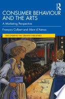 Consumer behaviour and the arts : a marketing perspective /