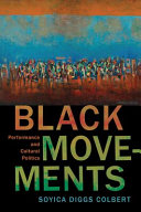 Black movements : performance and cultural politics /