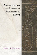 Archaeology of empire in Achaemenid Egypt /