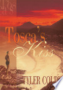 Tosca's kiss /