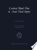 Cerebral Blood Flow in Acute Head Injury : the Regulation of Cerebral Blood Flow and Metabolism During the Acute Phase of Head Injury, and Its Significance for Therapy /