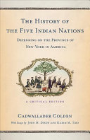 The history of the five Indian nations depending on the province of New-York in America : a critical edition /