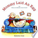 Mommy laid an egg! : or where do babies come from? /