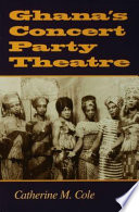 Ghana's concert party theatre /