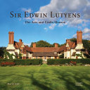 Sir Edwin Luytens : the arts and crafts houses /