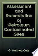 Assessment and remediation of petroleum contaminated sites /