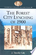 The Forest City lynching of 1900 : populism, racism, and white supremacy in Rutherford County, North Carolina /