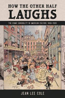 How the other half laughs : the comic sensibility in American culture, 1895-1920 /