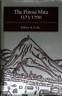 The Potosi mita, 1573-1700 : compulsory Indian labor in the Andes /