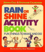The rain or shine activity book : fun things to make and do /