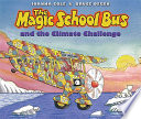 The magic school bus and the climate challenge /
