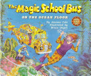 The magic school bus on the ocean floor /