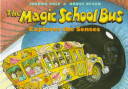 The magic school bus explores the senses /