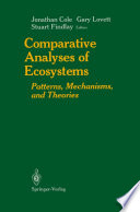 Comparative Analyses of Ecosystems : Patterns, Mechanisms, and Theories /
