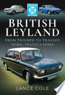 British Leyland : from triumph to tragedy : petrol, politics and power /