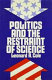 Politics and the restraint of science /