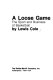 A loose game : the sport and business of basketball /