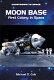 Moon base : first colony in space /